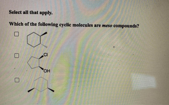 Compounds meso molecules cyclic following which 25p solution problem chapter