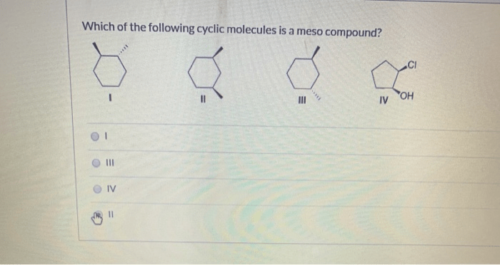 Which of the following cyclic molecules are meso compounds